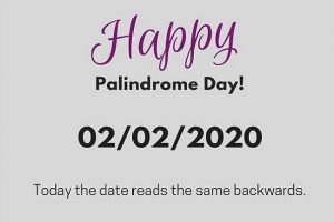 This reason makes today’s date (02/02/2020) special: the first palindrome day in 900 years