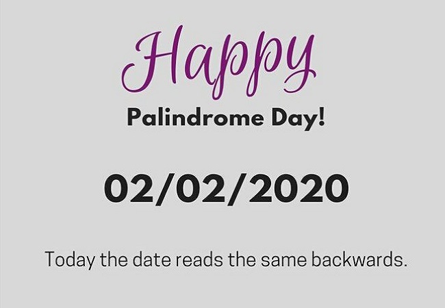 This reason makes today’s date (02/02/2020) special: the first palindrome day in 900 years