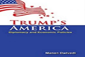Trump’s America: His Diplomacy and Economic Policies