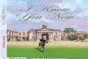 ‘I know you now’ by Sushant Changotra: A moving, poignant and cathartic tale of human life