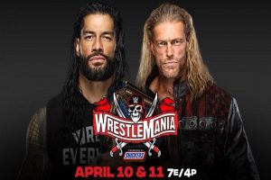 WWE WrestleMania 37: Edge vs Roman Reigns is officially announced