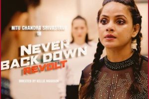 Nitu Chandra excited about her Hollywood debut ‘Never Back Down – Revolt’