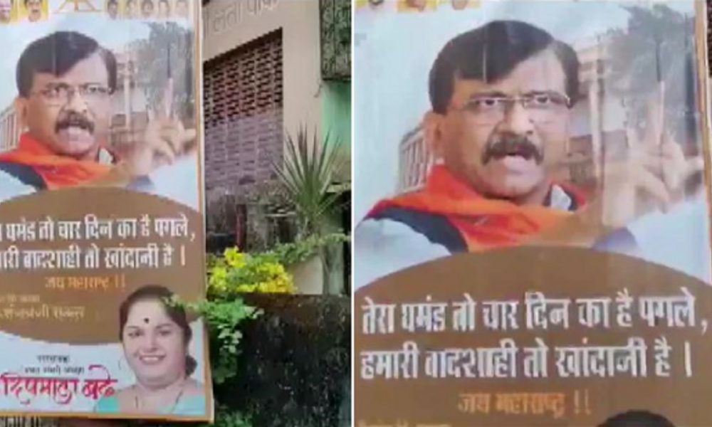 Your arrogance for 4 days: Poster outside Sanjay Raut’s house; Sena corporator behind it