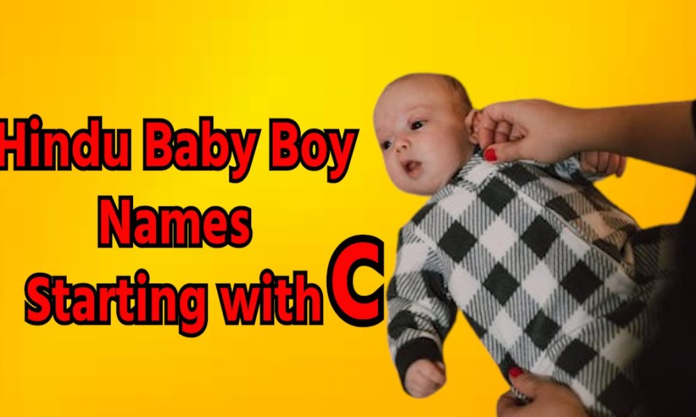 Hindu Baby Boy names starting with C, updated 2023