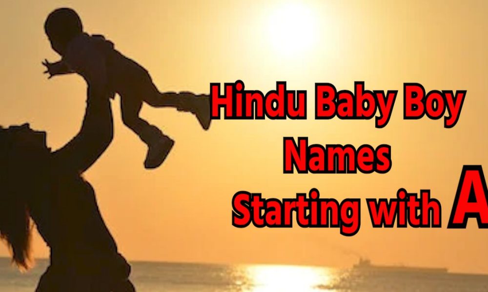 Hindu Baby Boy Names Check 20 Unique Names Starting With A