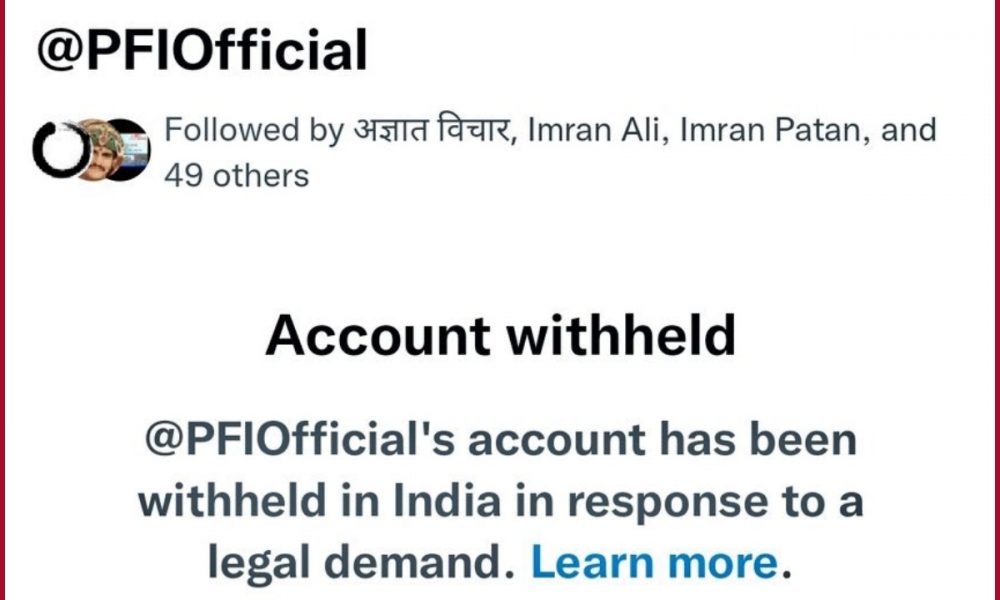 PFI Banned: Popular Front of India’s Twitter account taken down “in response to a legal demand”