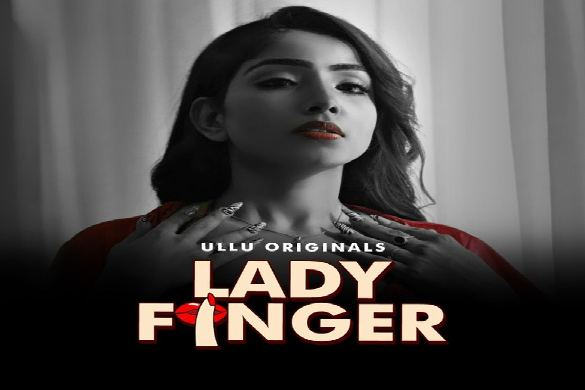 Lady Finger Part 2: What to expect from 2nd episode of Ullu’s hotest web series?