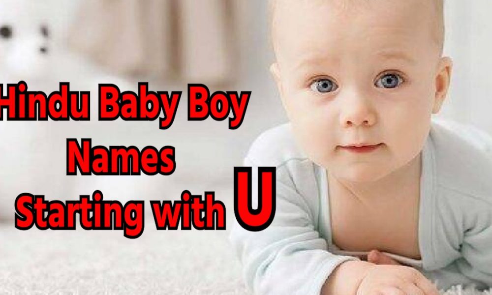 Hindu Baby boy names starting with U, updated 2023