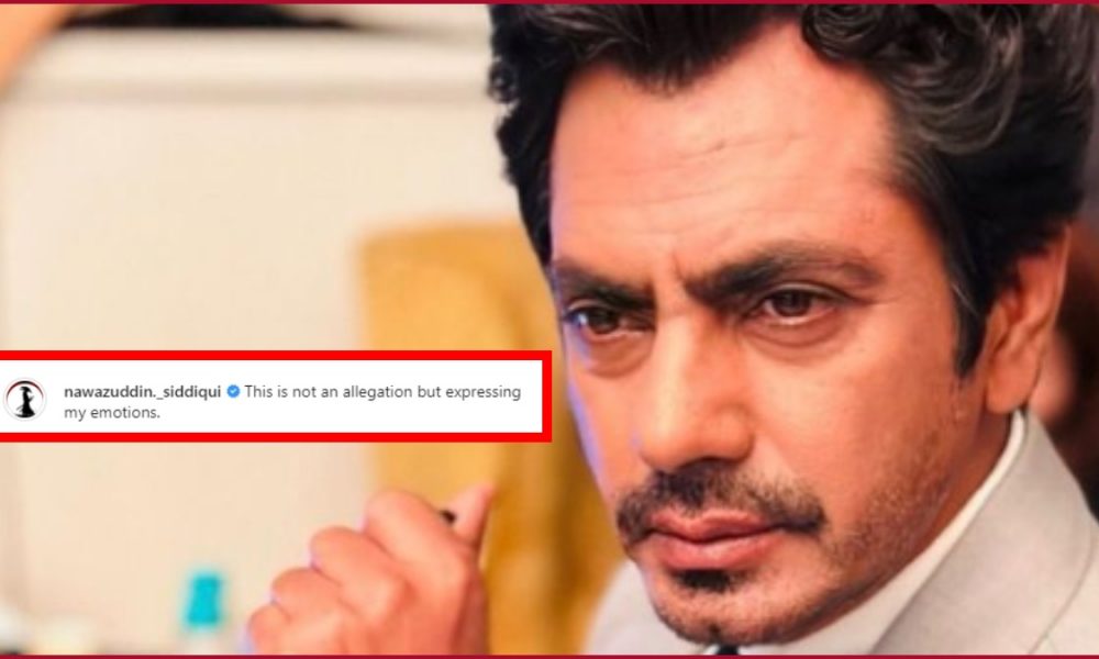 Nawazuddin Siddiqui on Aaliya’s allegations: “…Doing all this to simply blackmail me”