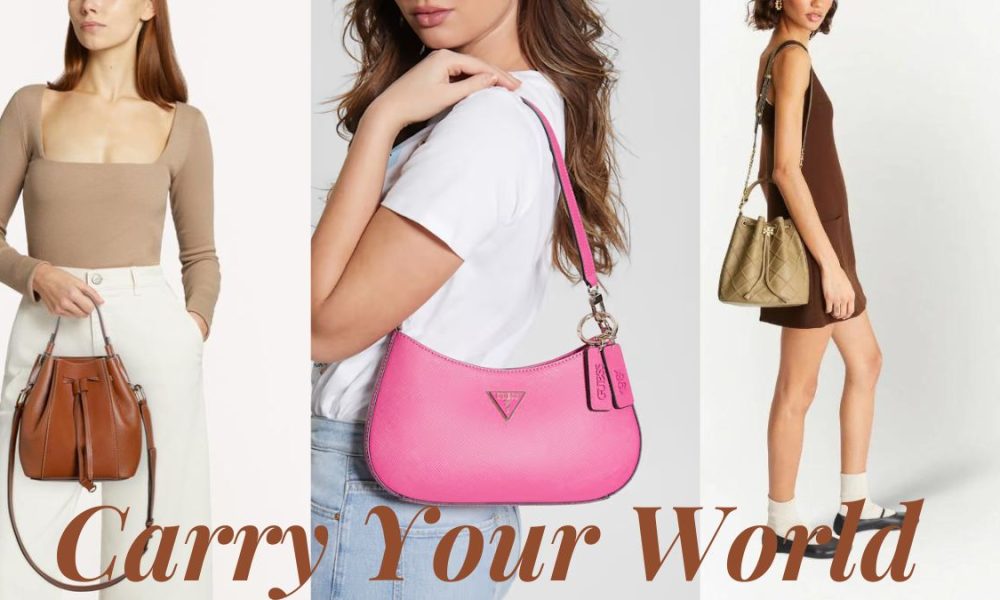 Carry Your World: The Top Must-Have Bags for Women
