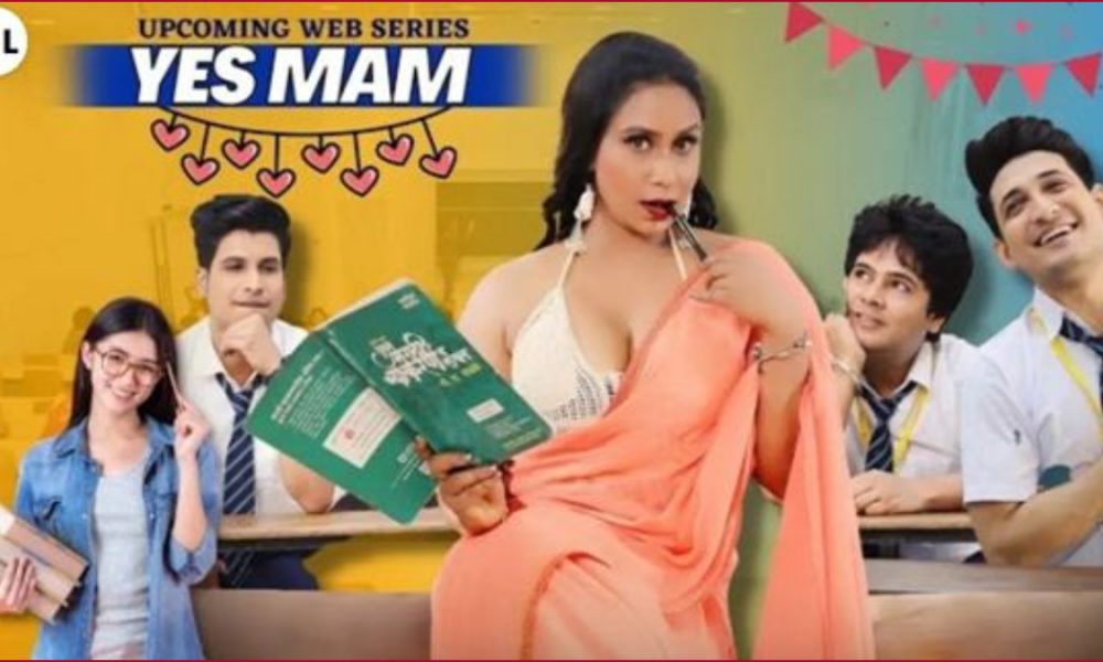 Yes Mam Web Series: Starring Bharti Jha&Kamalika Chanda; Know the Plot; Official Trailer