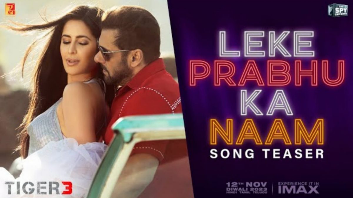 Leke Prabhu Ka Naam teaser: Salman & Katrina set the screen on fire with their chemistry in Tiger 3