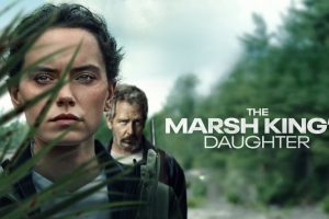 The Marsh King’s Daughter OTT Release Date: Neil Burger’s mystery thriller criminal drama is on its way for streaming