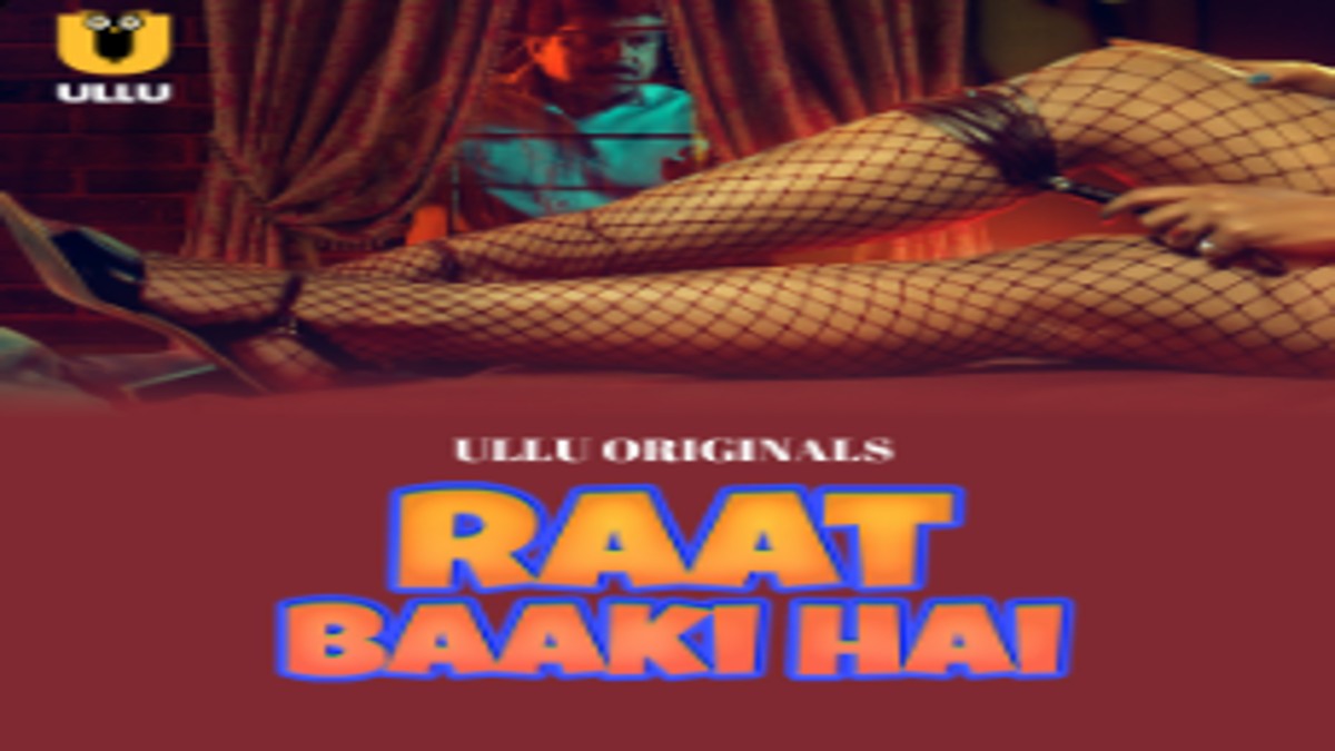 Raat Baaki Hai Release Date on Ullu TV APP: Known When & Where to Watch this Raunchy Series