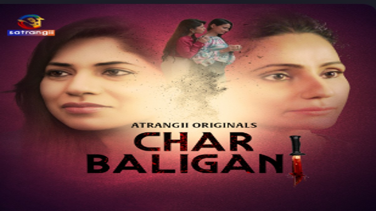 Atrangi’s ‘Char Baliganj’ OTT Release: Here’s when & where to stream this dramatic tale of lust, love & emotions