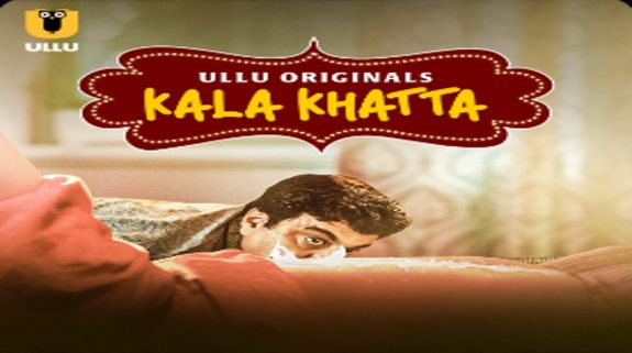 ULLU’s ‘Kala Khatta’ OTT Release Date: Here’s When & Where to stream the bold and raunchy series online