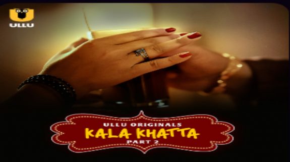 ULLU’s ‘Kala Khatta Part 2 OTT Release: Here’s When to Stream the Steamy Romantic Series