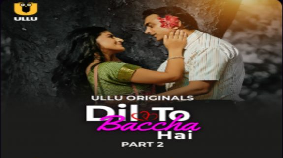 ULLU’s Dil to Bacha Hai Part-2 OTT Release: The 2nd part of the Romantic Saga will premiere on this date..