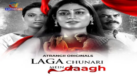 Laga Chunri me Daag OTT Release on Atrangi: All you need to know about the Family Drama…