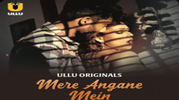 Mere Angne me OTT Release Date on ULLU: Here’s yet another romantic tale of Love, lust and Betrayal