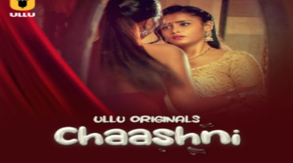 Chaashni OTT Release on ULLU: All you need to know about the bold & captivating drama